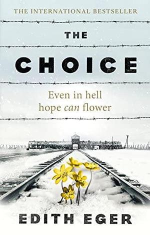 NEW-Choice, The by Edith Eva Eger, Edith Eva Eger