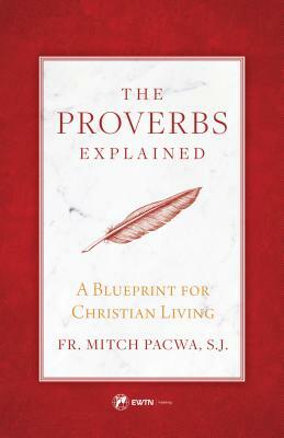 Proverbs Explained by Mitch Pacwa