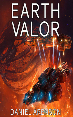 Earth Valor by Daniel Arenson