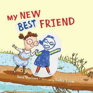 My New Best Friend by Sara Marlowe, Ivette Salom