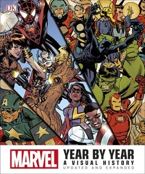 Marvel Year by Year: A Visual History - Updated and Expanded 2017 by Peter Sanderson