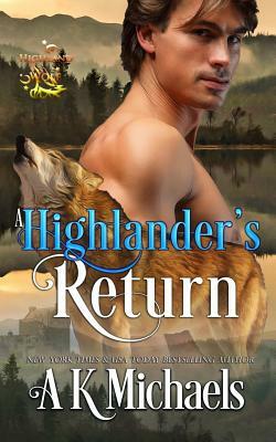 Highland Wolf Clan, Book 5, A Highlander's Return by A.K. Michaels