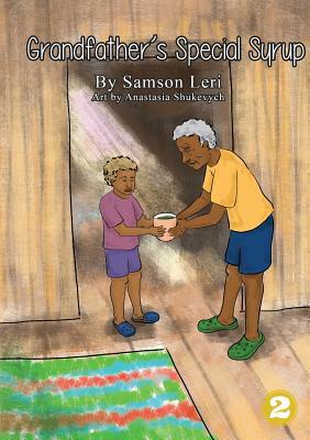Grandfather's Special Syrup by Samson Leri