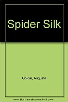 Spider Silk by Augusta R. Goldin