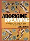 Aborigine Dreaming: An Introduction to the Wisdom and Magic of the Aboriginal Traditions by James Cowan