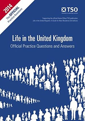 Life in the United Kingdom. Official Practice Questions and Answers by Great Britain Home Office