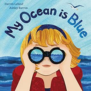 My Ocean Is Blue by Ashley Barron, Darren Lebeuf