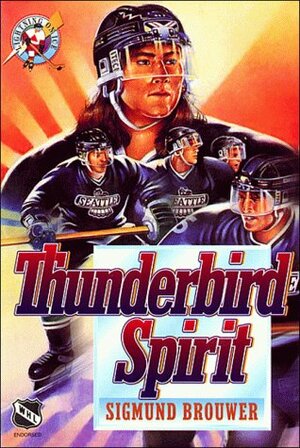 Thunderbird Spirit by Sigmund Brouwer
