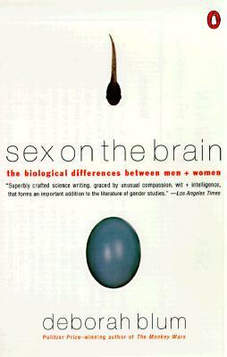 Sex on the Brain: The Biological Differences Between Men and Women by Deborah Blum