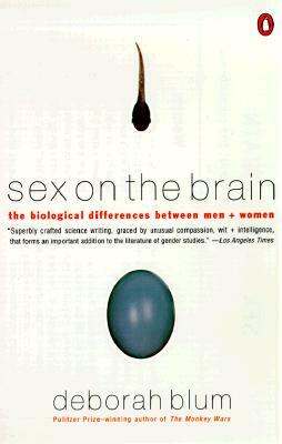 Sex on the Brain: The Biological Differences Between Men and Women by Deborah Blum