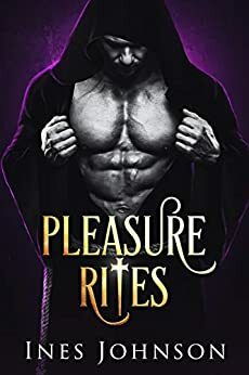 Pleasure Rites by Ines Johnson