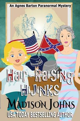 Hair-Raising Hijinks by Madison Johns