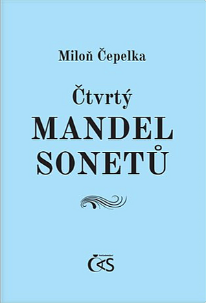 Čtvrtý mandel sonetů by Miloň Čepelka