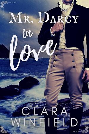 Mr. Darcy In Love by Clara Winfield