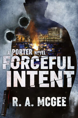 Forceful Intent by R.A. McGee