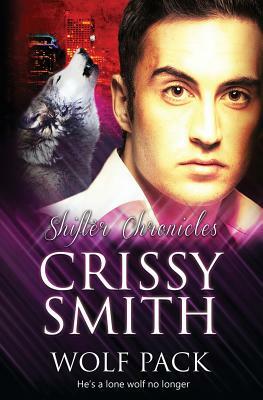 Shifter Chronicles: Wolf Pack by Crissy Smith