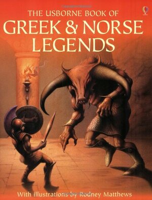 The Usborne Book of Greek & Norse Legends by Rodney Matthews