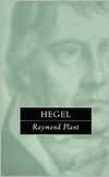 Hegel: The Great Philosophers (The Great Philosophers Series) by Raymond Plant