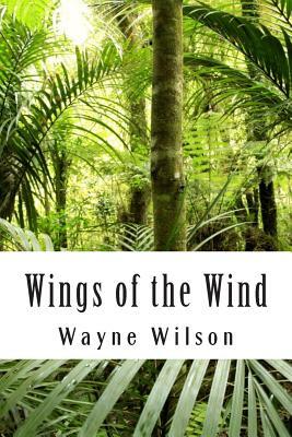 Wings of the Wind by Wayne Wilson