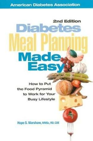 Diabetes Meal Planning Made Easy:How To Put The Food Pyramid To Work For Your Busy Lifestyle by Hope S. Warshaw