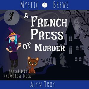A French Press of Murder by Alyn Troy
