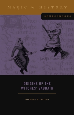 Origins of the Witches' Sabbath by Michael D. Bailey