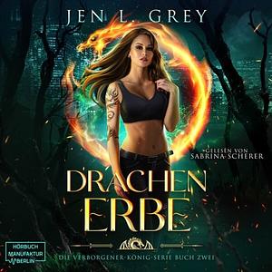 Drachenerbe - Die Verborgener-König-Serie, Band 2 (ungekürzt) by Jen L. Grey