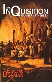 The Inquisition: Hammer of Heresy by Edward Burman