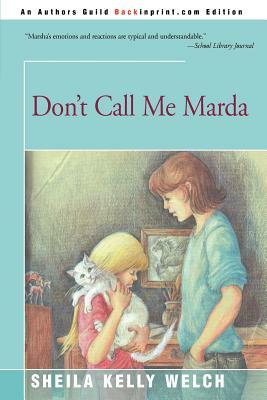 Don't Call Me Marda by Sheila Kelly Welch