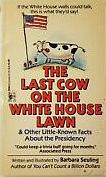 The Last Cow on the White House Lawn and Other Little Known Facts About the Presidency by Barbara Seuling