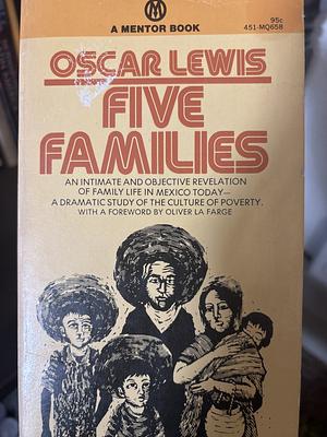 Five Families: Mexican Case Studies in the Culture of Poverty by Ruth M. Lewis, Oscar Lewis