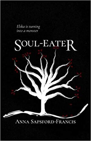 Soul-Eater (Soul-Eater, #1) by Anna Sapsford-Francis