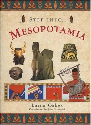 Step Into: Mesopotamia by Lorna Oakes, Lorna Oakes