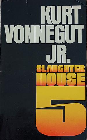 Slaughterhouse-Five by Kurt Vonnegut