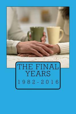 The Final Years: 1982-2016 by Harry Mason