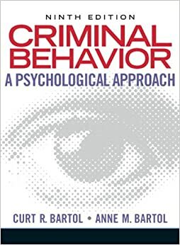 Criminal Behavior: A Psychological Approach by Curt R. Bartol, Anne M. Bartol