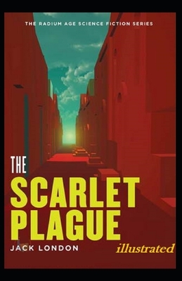 The Scarlet Plague Illustrated by Jack London