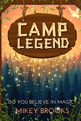 Camp Legend by Mikey Brooks