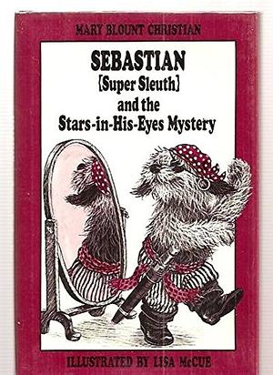 Sebastian (super Sleuth) and the Stars-in-his-eyes-mystery by Mary Blount Christian