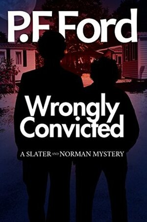 Wrongly Convicted by P.F. Ford