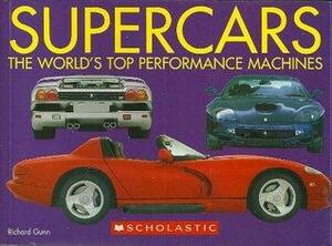 Supercars: The World's Top Performance Machines by Richard Gunn