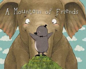 A Mountain of Friends by Kerstin Schoene