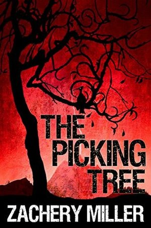 The Picking Tree: A Horror Novella by Zachery Miller