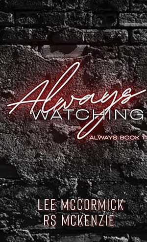 Always Watching by Lee McCormick