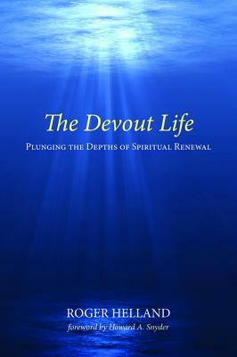 The Devout Life by Roger Helland