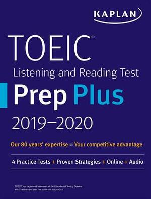 Toeic Listening and Reading Test Prep Plus 2019-2020: 4 Practice Tests + Proven Strategies + Online + Audio by Kaplan Test Prep