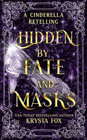Hidden by Fate and Masks by Krysta Fox