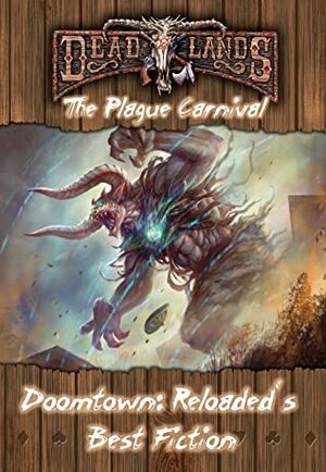 Doomtown Reloaded: The Plague Carnival Fiction Collection by Jim Despaw, Ben Acevedo, Paul Durant, Ross Fisher-Davis, Tim J. Meyer, Aaron Acevedo, Jon Del Arroz, Jeff Bailey, David Orange, Ramon Puasa, Brett Satkowiak