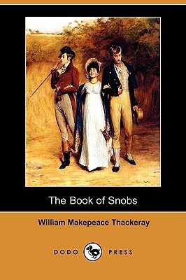 The Book of Snobs (Dodo Press) by William Makepeace Thackeray