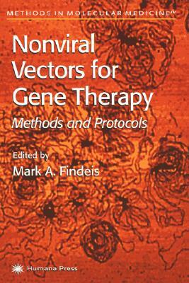 Nonviral Vectors for Gene Therapy: Methods and Protocols by 